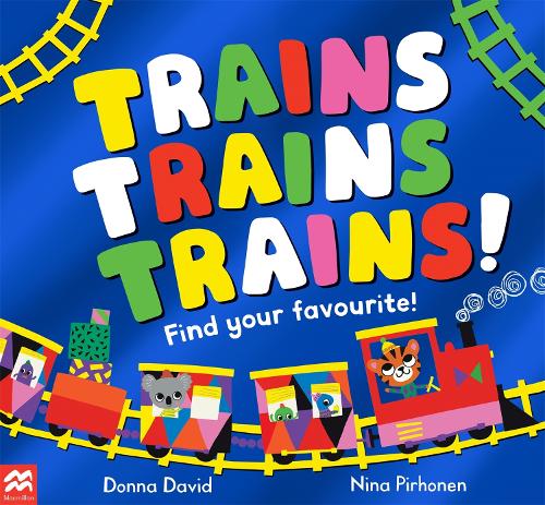 Trains Trains Trains!: Find Your Favourite (50 Vehicles to Follow and Count, 1)