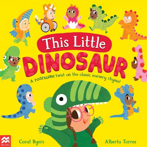 This Little Dinosaur: A Roarsome Twist on the Classic Nursery Rhyme! (This Little..., 1)