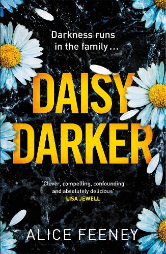 Daisy Darker: A Gripping Psychological Thriller With a Killer Ending You'll Never Forget