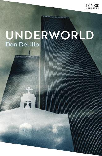 Underworld: Don Delillo (Picador Collection, 32)
