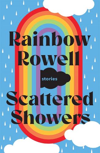 Scattered Showers: Rainbow Rowell