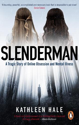 Slenderman: A Tragic Story of Online Obsession and Mental Illness