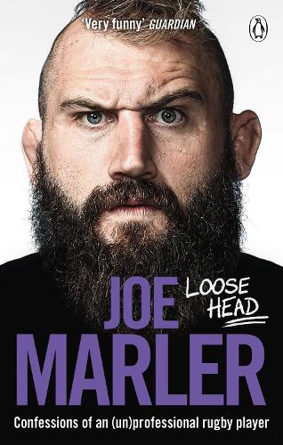 Loose Head: Confessions of an (un)professional rugby player