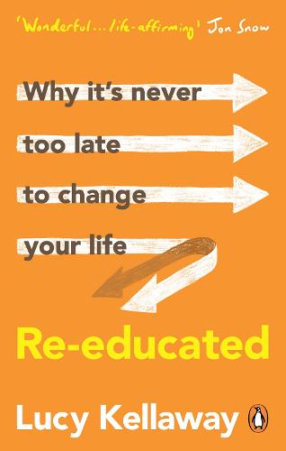 Re-educated: Why it�s never too late to change your life