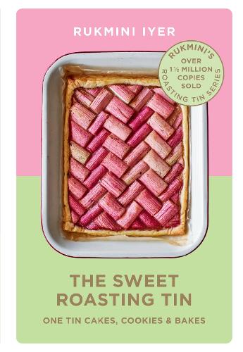 The Sweet Roasting Tin: One Tin Cakes, Cookies & Bakes – quick and easy recipes