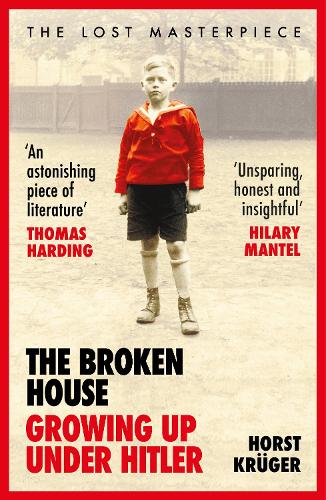The Broken House: Growing up Under Hitler � The Lost Masterpiece