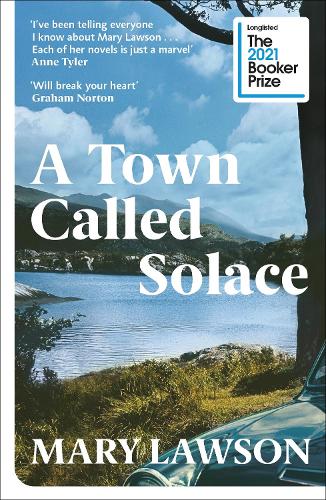 A Town Called Solace: LONGLISTED FOR THE BOOKER PRIZE 2021