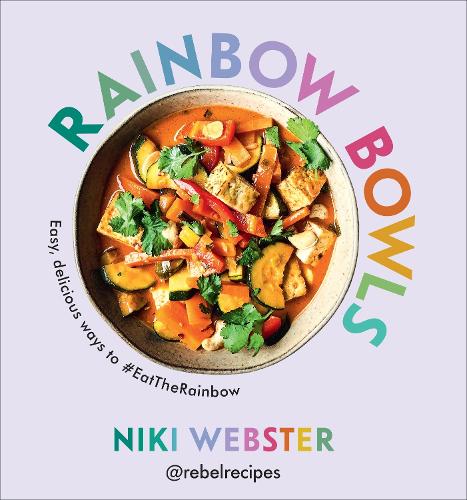 Rainbow Bowls: Easy, delicious ways to #EatTheRainbow