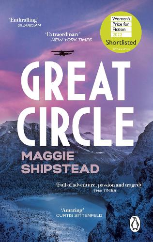 Great Circle: The soaring and emotional novel shortlisted for the Women�s Prize for Fiction 2022 and shortlisted for the Booker Prize 2021