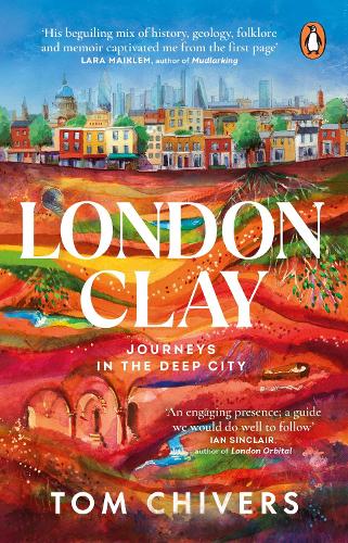 London Clay: Journeys in the Deep City