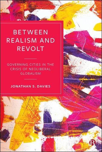 Between Realism and Revolt: Governing Cities in the Crisis of Neoliberal Globalism