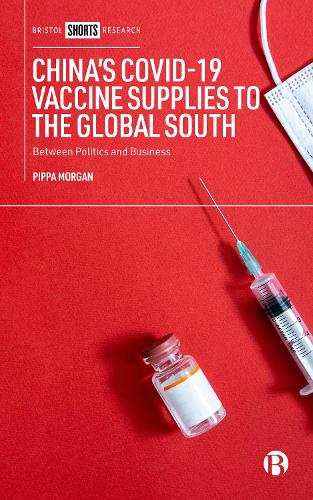 China�s COVID-19 Vaccine Supplies to the Global South: Between Politics and Business