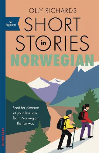 Short Stories in Norwegian for Beginners: Read for pleasure at your level, expand your vocabulary and learn Norwegian the fun way! (Foreign Language Graded Reader Series)