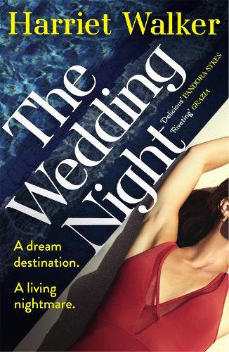 The Wedding Night: A stylish and gripping thriller about deception and female friendship