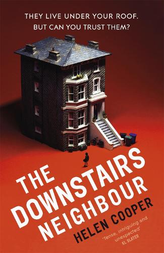 The Downstairs Neighbour: A twisty, unexpected and addictive suspense – you won’t want to put it down!