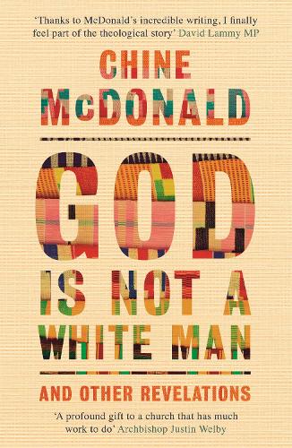 God Is Not a White Man: And Other Revelations