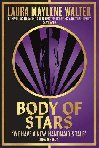 Body of Stars: Searing and thought-provoking - the most addictive novel you'll read all year