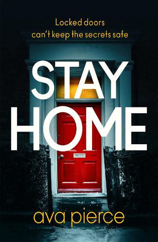 Stay Home: The gripping lockdown thriller about staying alert and staying alive