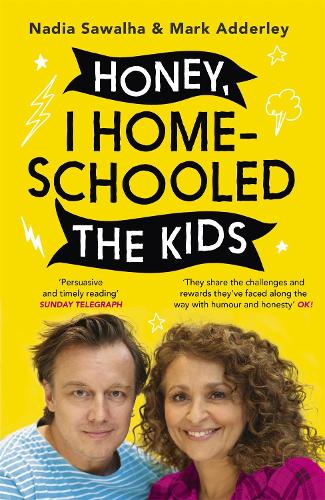 Honey, I Homeschooled the Kids: A personal, practical and imperfect guide