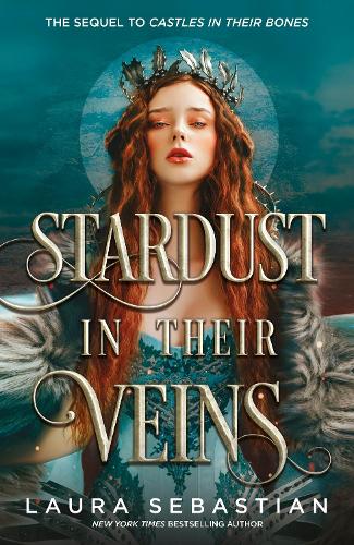 Stardust in their Veins: Following the dramatic and deadly events of Castles in Their Bones