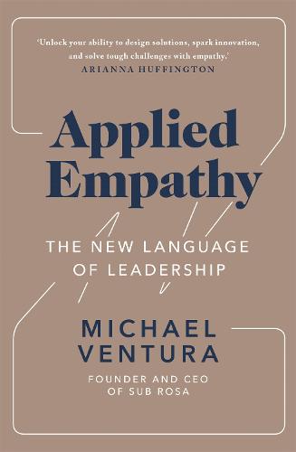 Applied Empathy: The New Language of Leadership