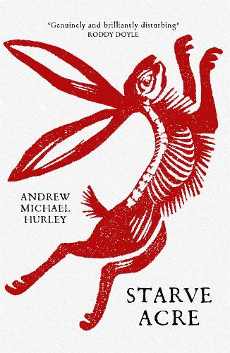 Starve Acre: 'His best novel so far' The Times