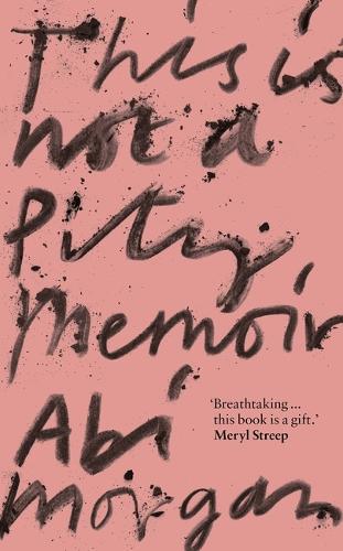 This is Not a Pity Memoir: The heartbreaking and life-affirming memoir from the writer of The Split