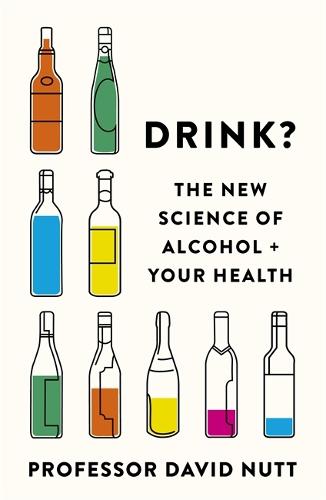 Drink?: The New Science of Alcohol and Your Health