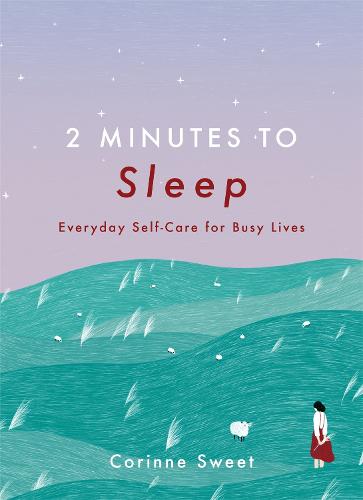 2 Minutes to Sleep: Everyday Self-Care for Busy Lives