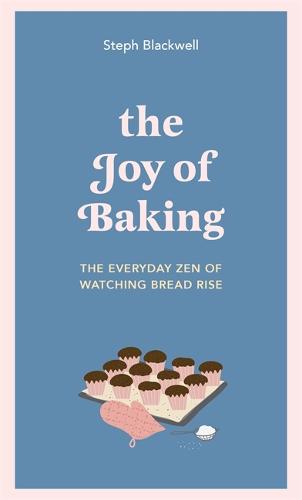 The Joy of Baking: The everyday zen of watching bread rise