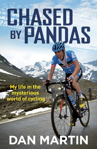 Chased By Pandas: My life in the mysterious world of cycling