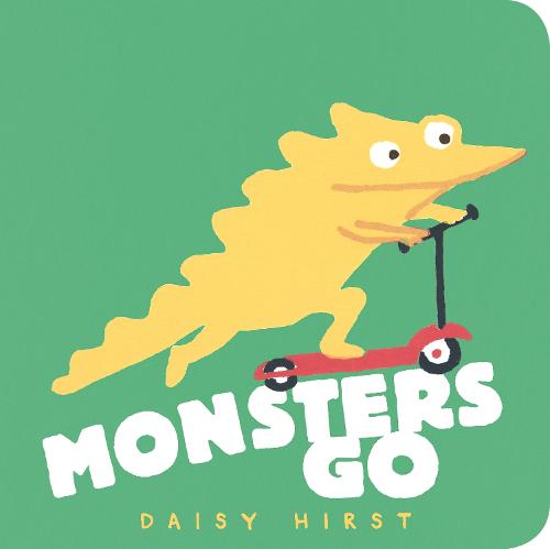 Monsters Go (Daisy Hirst's Monster Books)