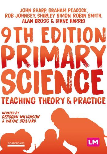 Primary Science: Teaching Theory and Practice (Achieving QTS Series)