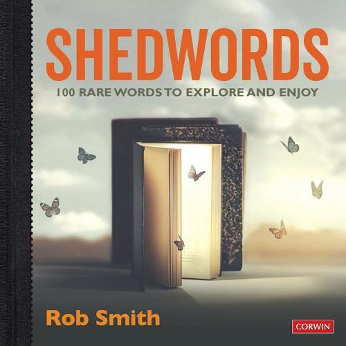 Shedwords 100 words to explore: 100 rare words to explore and enjoy (Corwin Ltd)