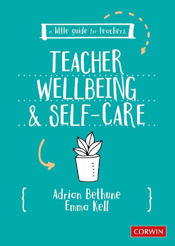 A Little Guide for Teachers: Teacher Wellbeing and Self-care