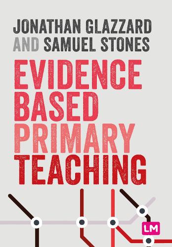 Evidence Based Primary Teaching (Primary Teaching Now)