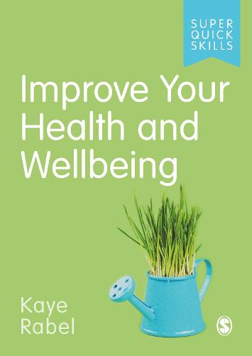 Improve Your Health and Wellbeing (Super Quick Skills)