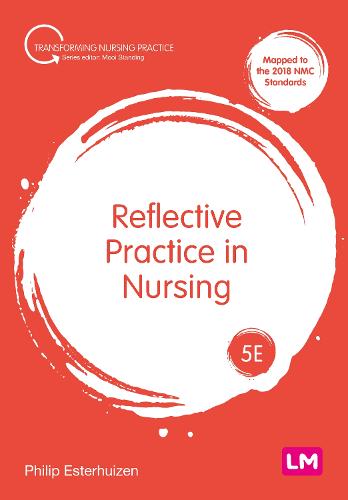 Reflective Practice in Nursing (Transforming Nursing Practice Series)