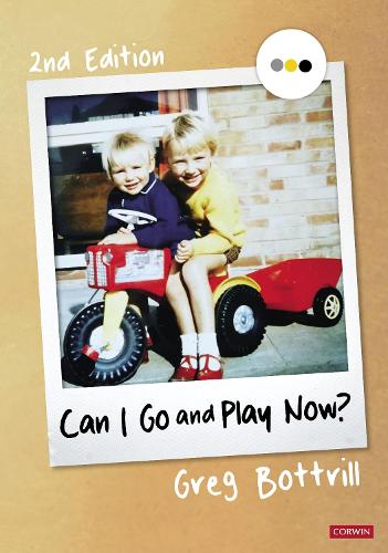 Can I Go and Play Now?: Rethinking the Early Years (Corwin Ltd)