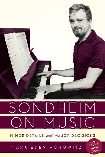 Sondheim on Music: Minor Details and Major Decisions, The Less Is More Edition