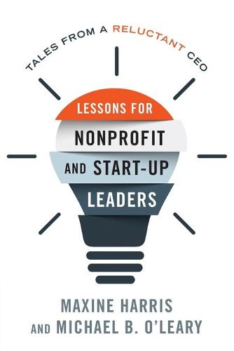 Lessons for Nonprofit and Start-Up Leaders: Tales from a Reluctant CEO