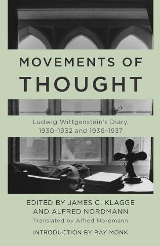 Movements of Thought: Ludwig Wittgenstein's Diary, 1930-1932 and 1936-1937