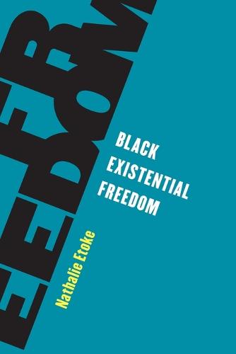 Black Existential Freedom (Living Existentialism)
