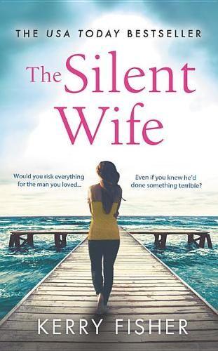 The Silent Wife: A Gripping, Emotional Page-Turner with a Twist That Will Take Your Breath Away