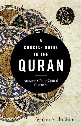 Concise Guide to the Quran: Answering Thirty Critical Questions