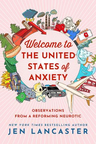 Welcome to the United States of Anxiety: Observations from a Reforming Neurotic