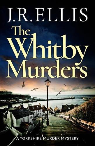 The Whitby Murders: 6 (A Yorkshire Murder Mystery, 6)