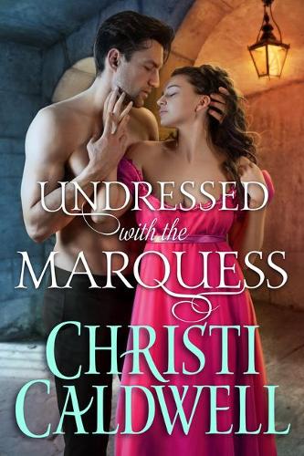 Undressed with the Marquess: 3 (Lost Lords of London)