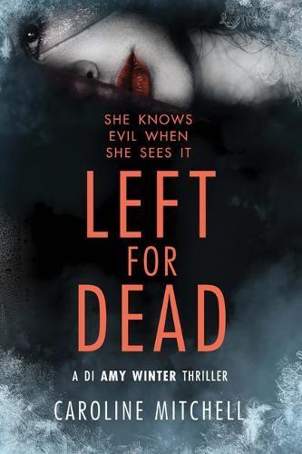 Left For Dead: 3 (A DI Amy Winter Thriller)