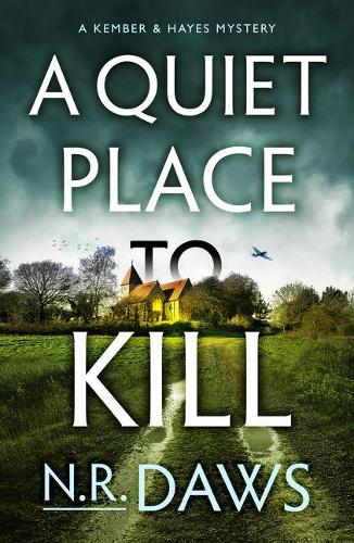 A Quiet Place to Kill: 1 (A Kember and Hayes Mystery, 1)